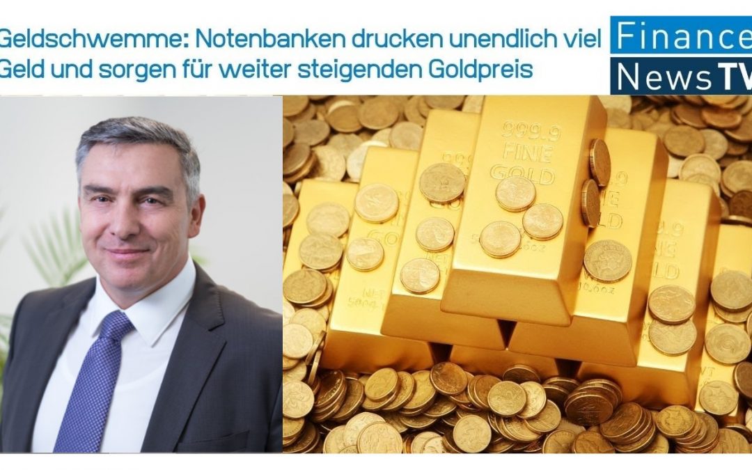 Geldschwemme: Notenbanken drucken unendlich viel Geld und sorgen für weiter steigenden Goldpreis